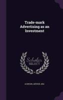 Trade-Mark Advertising as an Investment