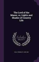 The Lord of the Manor, or, Lights and Shades of Country Life