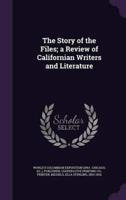 The Story of the Files; a Review of Californian Writers and Literature