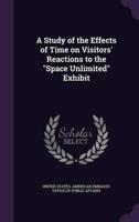 A Study of the Effects of Time on Visitors' Reactions to the Space Unlimited Exhibit