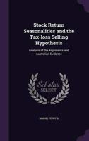 Stock Return Seasonalities and the Tax-Loss Selling Hypothesis