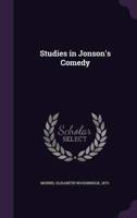 Studies in Jonson's Comedy