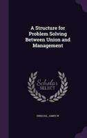 A Structure for Problem Solving Between Union and Management