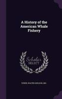 A History of the American Whale Fishery