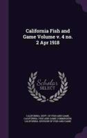 California Fish and Game Volume V. 4 No. 2 Apr 1918