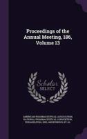 Proceedings of the Annual Meeting, 186, Volume 13