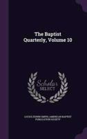 The Baptist Quarterly, Volume 10