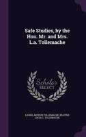 Safe Studies, by the Hon. Mr. And Mrs. L.a. Tollemache
