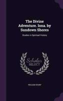 The Divine Adventure. Iona. By Sundown Shores