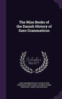 The Nine Books of the Danish History of Saxo Grammaticus