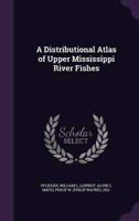 A Distributional Atlas of Upper Mississippi River Fishes