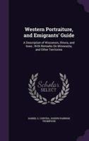 Western Portraiture, and Emigrants' Guide