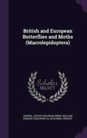 British and European Butterflies and Moths (Macrolepidoptera)