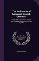 The Rudiments of Latin and English Grammar