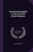 Christianity Applied to Our Civil and Social Relations