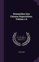 Researches Into Chinese Superstition, Volume V.6