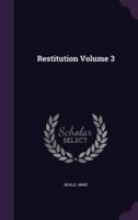 Restitution Volume 3