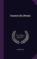 Country Life. [Poems