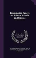 Examination Papers for Science Schools and Classes