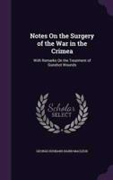 Notes On the Surgery of the War in the Crimea