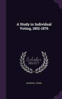 A Study in Individual Voting, 1852-1876