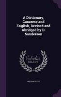 A Dictionary, Canarese and English, Revised and Abridged by D. Sanderson