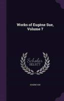 Works of Eugène Sue, Volume 7