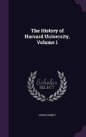 The History of Harvard University, Volume 1