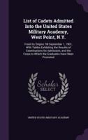 List of Cadets Admitted Into the United States Military Academy, West Point, N.Y.