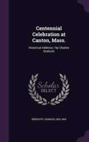 Centennial Celebration at Canton, Mass.