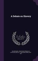 A Debate on Slavery