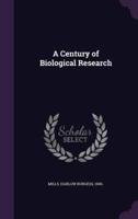 A Century of Biological Research