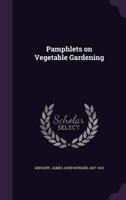 Pamphlets on Vegetable Gardening