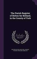 The Parish Register of Bolton-by-Bolland, in the County of York