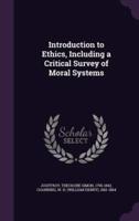 Introduction to Ethics, Including a Critical Survey of Moral Systems