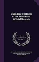 Onondaga's Soldiers of the Revolution. Official Records