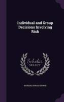 Individual and Group Decisions Involving Risk