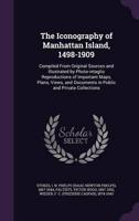 The Iconography of Manhattan Island, 1498-1909