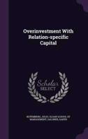 Overinvestment With Relation-Specific Capital