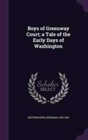 Boys of Greenway Court; a Tale of the Early Days of Washington