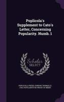 Poplicola's Supplement to Cato's Letter, Concerning Popularity. Numb. 1
