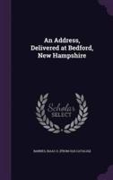 An Address, Delivered at Bedford, New Hampshire