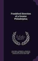 Frankford Direction of a Greater Philadelphia;