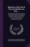 Memoirs of the Life of the Late Charles Lee, Esq. ...