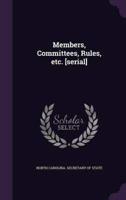 Members, Committees, Rules, Etc. [Serial]