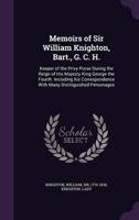 Memoirs of Sir William Knighton, Bart., G. C. H.