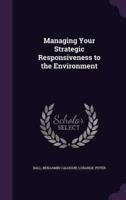 Managing Your Strategic Responsiveness to the Environment