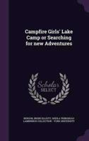 Campfire Girls' Lake Camp or Searching for New Adventures