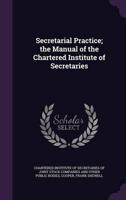 Secretarial Practice; the Manual of the Chartered Institute of Secretaries