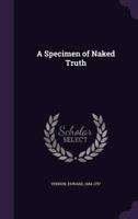 A Specimen of Naked Truth